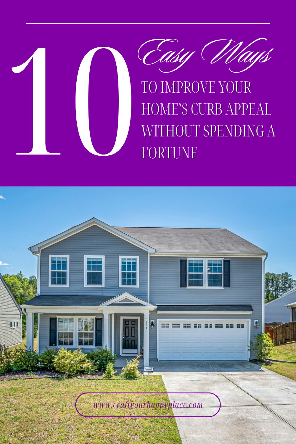 10 Easy Ways to Improve Your Home's Curb Appeal Without Spending a ...