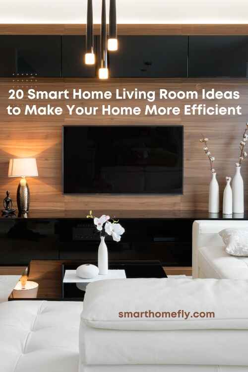 20 Smart Home Living Room Ideas to Make Your Home More Efficient ...